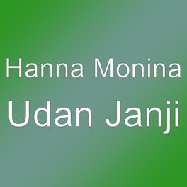 Hanna Monina Udan Janji Lyrics And Songs Deezer chorus g udan choo hua hua. deezer