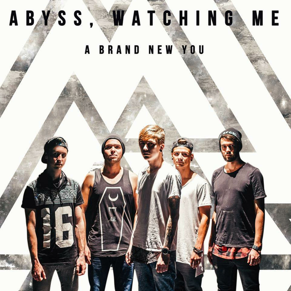 Abyss, Watching Me - A Brand New You [single] (2015)