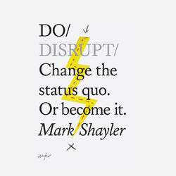 Do Books: Do Disrupt - Change the status quo. Or become it. (unabridged)