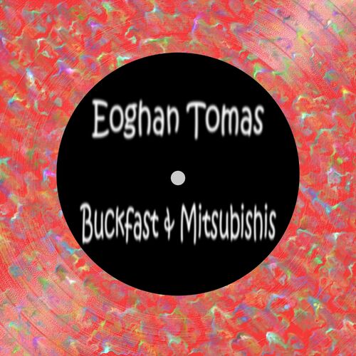  Eoghan Tomas - Buckfast & Mitsubishi's (2024) 