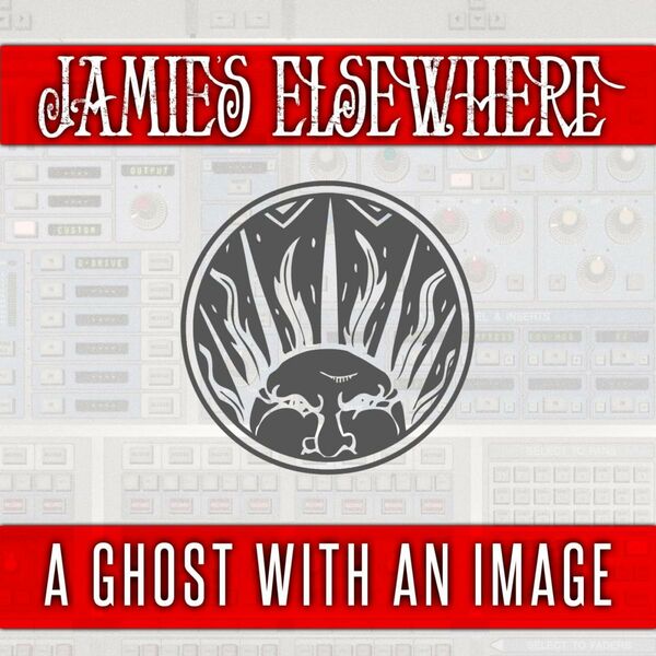 Jamie's Elsewhere - A Ghost with an Image [single] (2012)