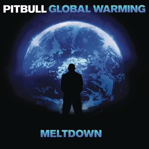 Global Warming: Meltdown (Deluxe Version) - Pitbull
