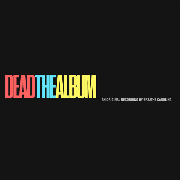 Breathe Carolina - DEADTHEALBUM (2019)