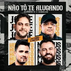 Baixar Não Tô Te Alugando - Humberto e Ronaldo part Jorge e Mateus