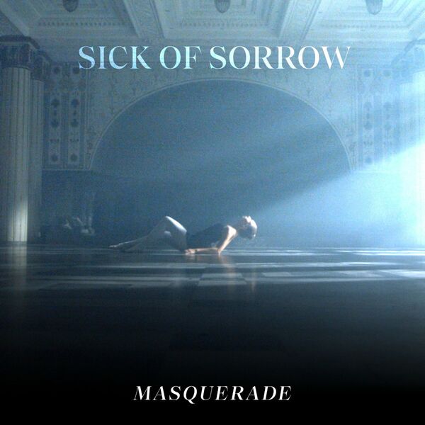 Sick Of Sorrow - Masquerade [single] (2020)