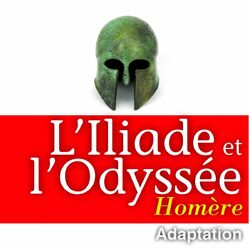 Homère : L'Iliade et l'Odyssée