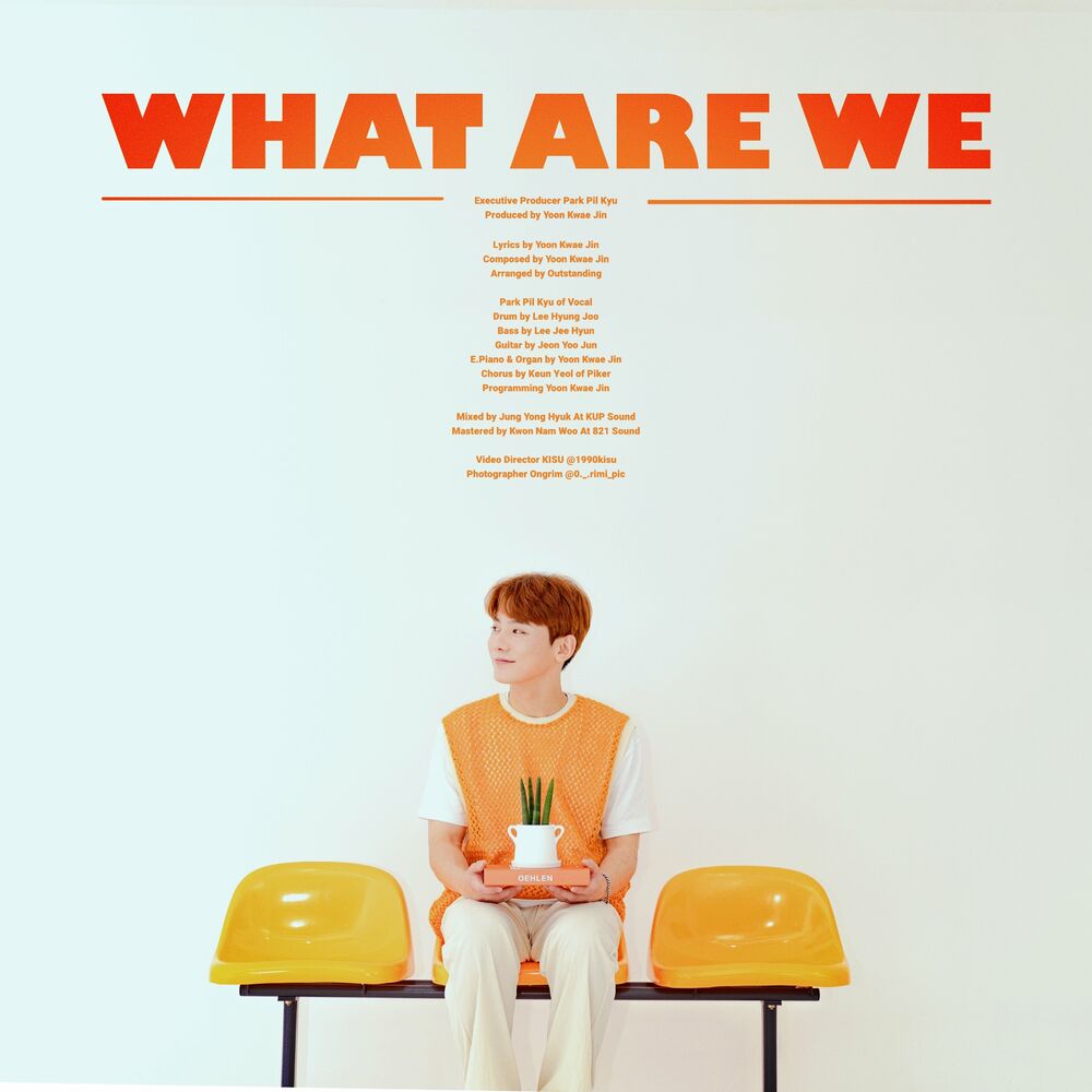 Park Pil Kyu – What are we – Single