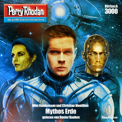 Mythos Erde - Perry Rhodan - Erstauflage 3000 (Ungekürzt)