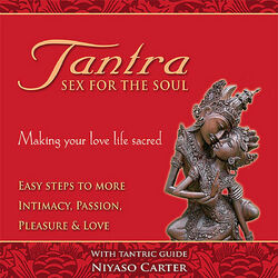 Tantra, Sex for the Soul
