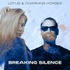 Charming Horses/LOTUS - Breaking Silence