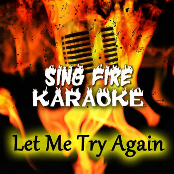 Sing Fire Karaoke Let Me Try Again Karaoke Version Originally Performed By Frank Sinatra Escuchar En Deezer deezer