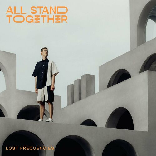 All Stand Together - Lost Frequencies