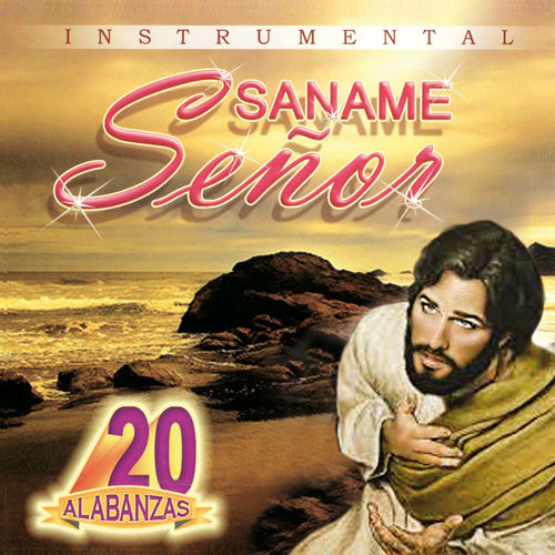 Alabanza Musical Saname Senor Instrumental Lyrics And Songs Deezer instrumental lyrics and songs deezer