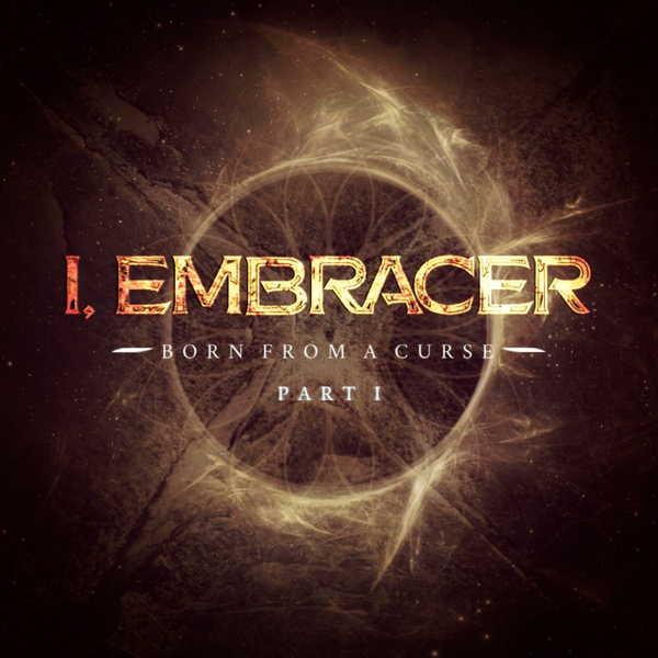 I, Embracer - Born from a Curse, Pt. 1 [EP] (2016)