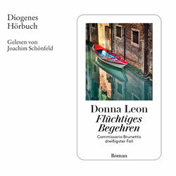 Flüchtiges Begehren - Commissario Brunetti, Band 30 (Ungekürzt)