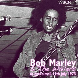 Bob Marley & The Wailers - Live At Paul's Mall, Boston MA, WBCN-FM Broadcast, 11th July 1973 (Remastered)