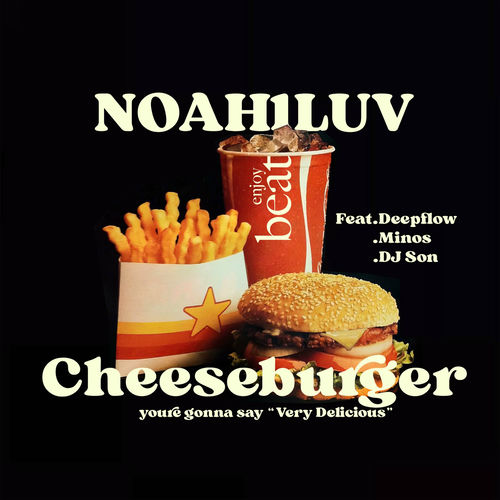 NOAH1LUV – Cheese Burger (Feat. Deepflow, Minos, DJ Son) – Single