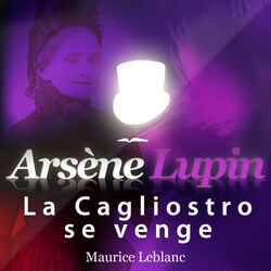 Arsène Lupin : La Cagliostro se venge (Les aventures d'Arsène Lupin, gentleman cambrioleur)