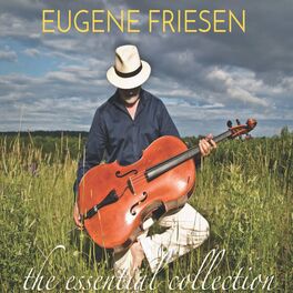 Eugene Friesen - The Essential Collection