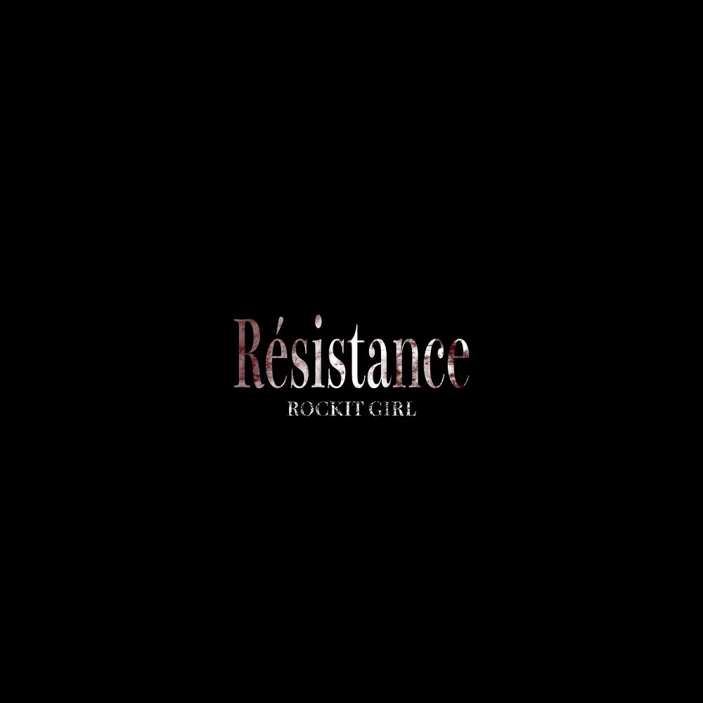 Rockit Girl – Resistance – Single