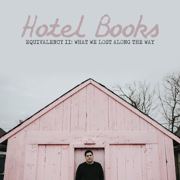 Hotel Books - Equivalency II: Everything We Left Out (2019)