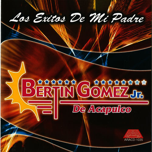 Bertin Gomez Jr De Acapulco Quererte Jamas Escucha Con Letras Deezer deezer