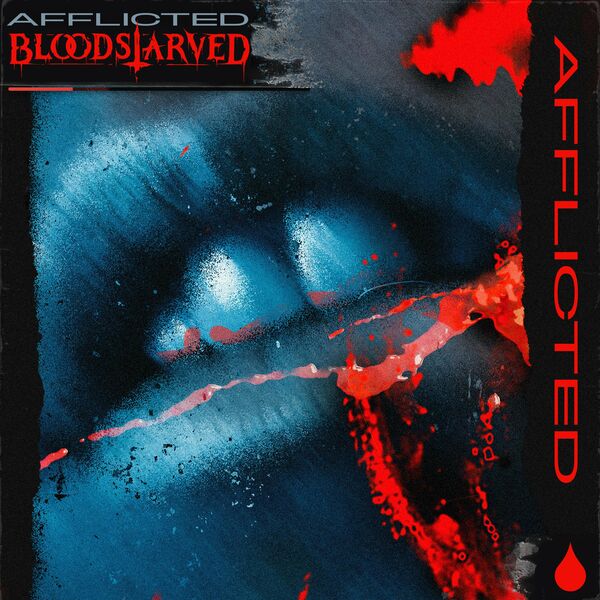 Bloodstarved - AFFLICTED [Single] (2021)