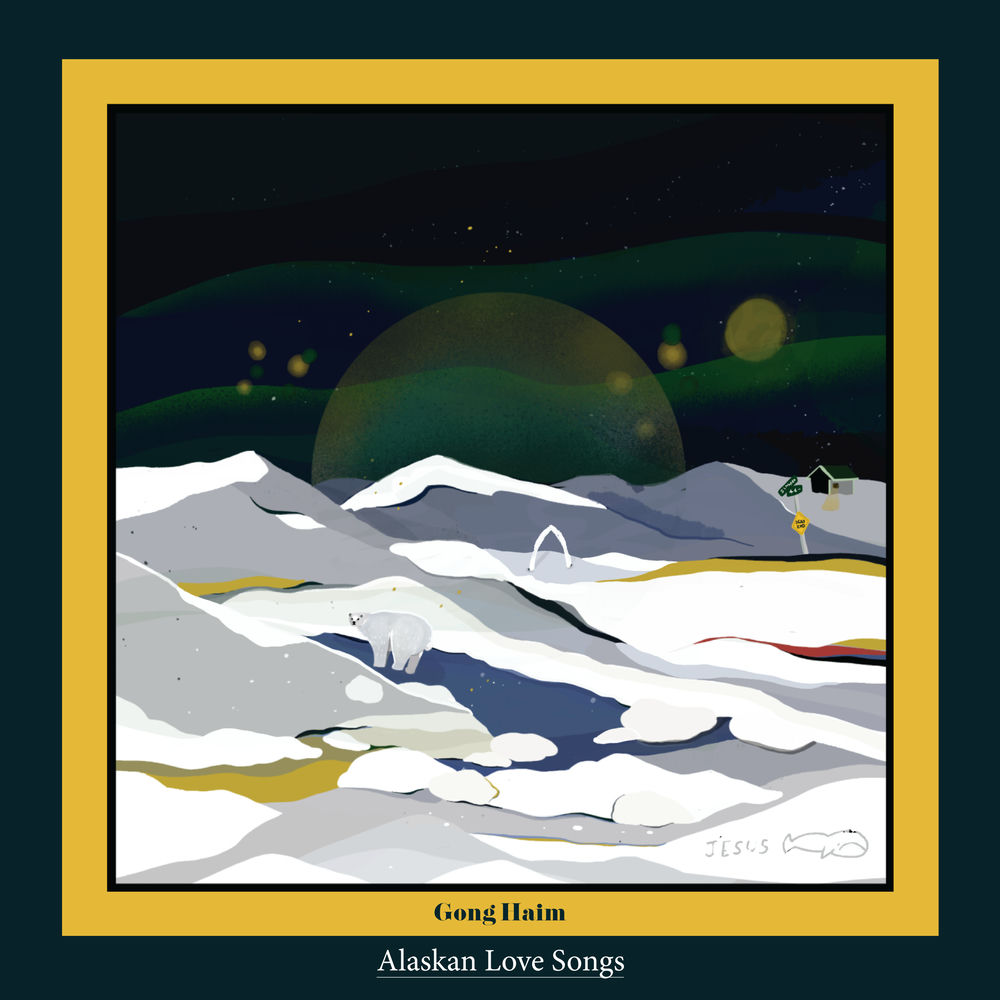 Gong Haim – Alaskan Love Songs – EP