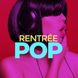 Various Artists Rentree Pop Chansons Et Paroles Deezer