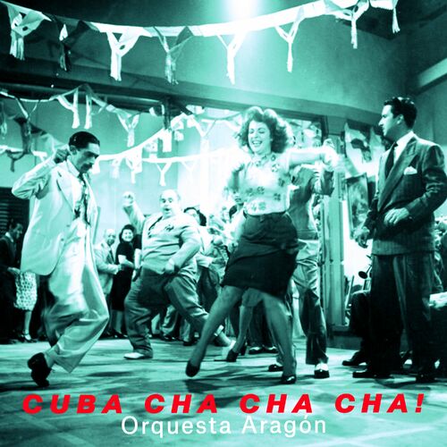 Cuba Cha Cha Cha the Wild Sound of Orquesta Arag n by Orquesta