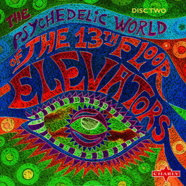 The 13th Floor Elevators The Psychedelic World Of The 13th Floor Elevators Cd2 Lyrics And Songs Deezer Missing lyrics by the 13th floor elevators? the 13th floor elevators the