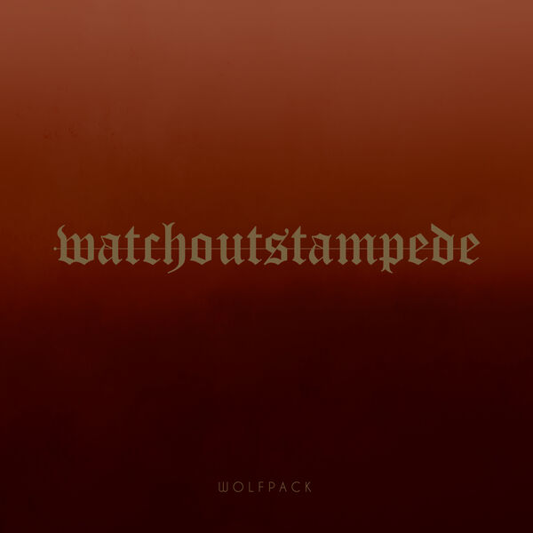 Watch Out Stampede - Wolfpack [single] (2019)