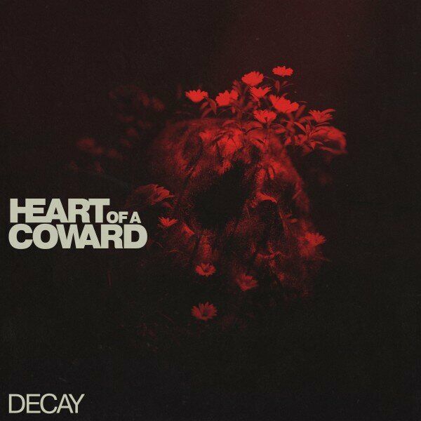 Heart Of A Coward - Decay [single] (2023)
