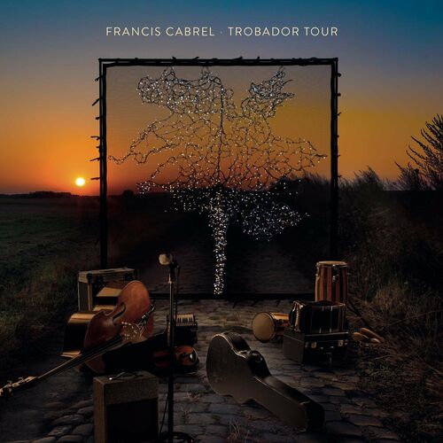 FRANCIS CABREL Trobador Tour [Live] [MP3 320 Kbs]  [2021]