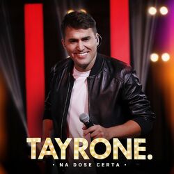 CD Na Dose Certa (Ao Vivo) – Tayrone 2022