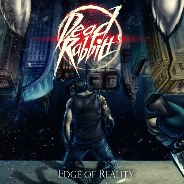 The Dead Rabbitts - Edge of Reality [EP] (2012)