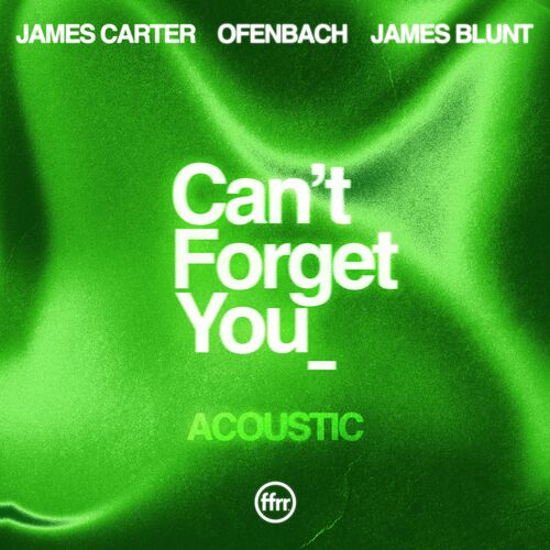 Can’t Forget You (feat. James Blunt) (Acoustic) - James Carter