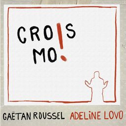 Crois moi Gaëtan Roussel