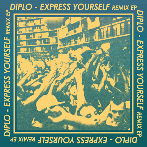 Express Yourself Remix - Diplo