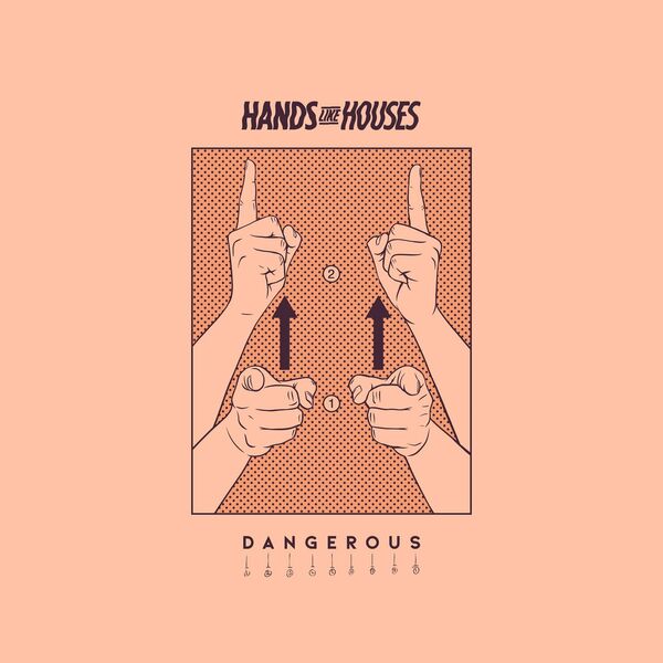 Hands Like Houses - Dangerous [single] (2020)