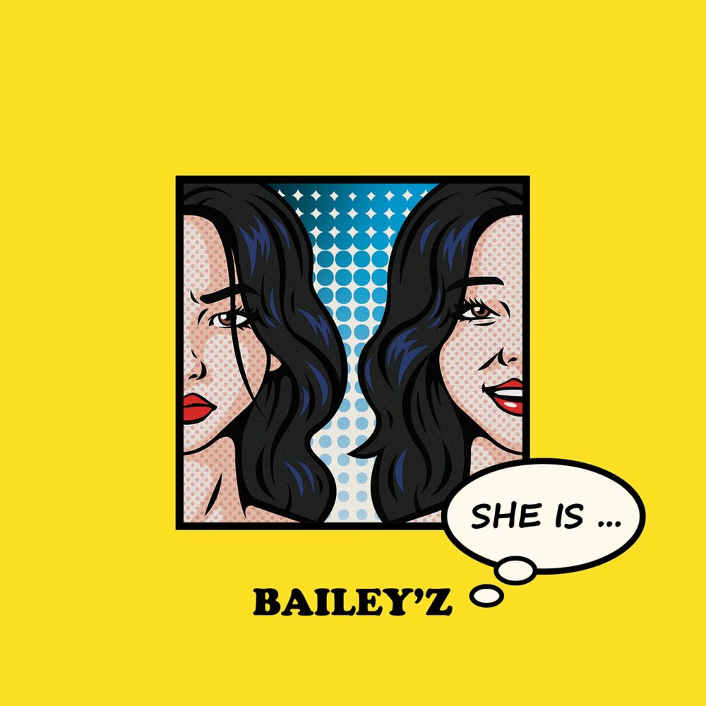 Bailey’z – She Is