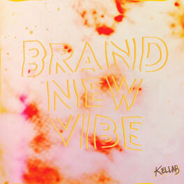 Kellab Brand New Vibe Lyrics And Songs Deezer