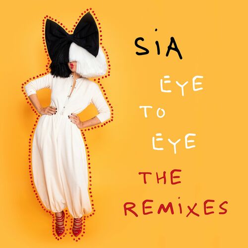 Eye To Eye (The Remixes) - Sia
