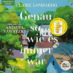 Genau so, wie es immer war (Roman | »Eine bewegende Auseinandersetzung mit Ehe, Mutterschaft und dem weiblichen Ich.« Bonnie Ga