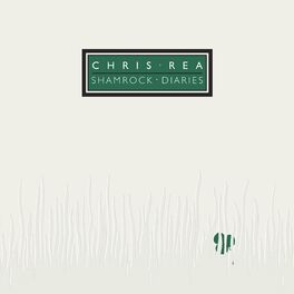 Chris Rea - Shamrock Diaries (Deluxe Edition, 2019 Remaster)