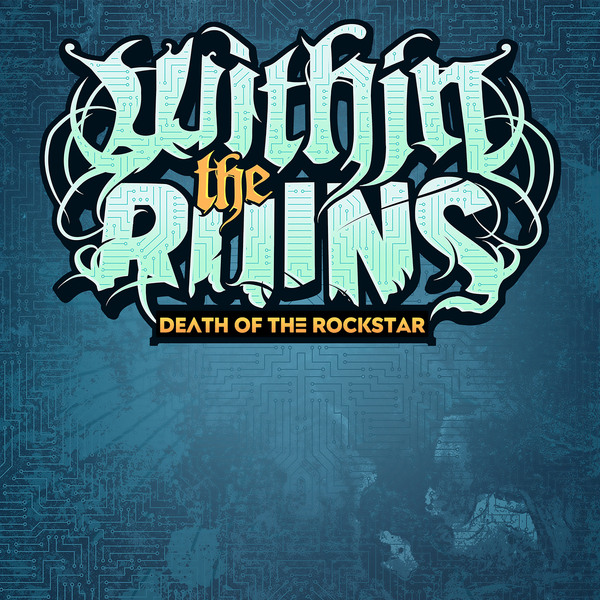 Within the Ruins - Death of the Rock Star [single] (2016)