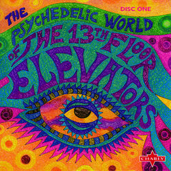 Pochette album The Psychedelic World Of The 13th Floor Elevators CD1