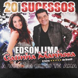 Download Edson Lima e Gatinha Manhosa - 20 Grandes Sucessos: A Voz de Quem Te Ama 2017