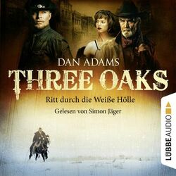 Three Oaks, Folge 01: Ritt durch die Weiße Hölle