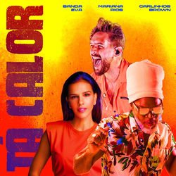 Tá Calor – Banda Eva part Mariana Rios e Carlinhos Brown